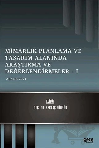 Mimarlık Planlama ve Tasarım Alanında Araştırma ve Değerlendirmeler - 1 – Kolektif – Gece Kitaplığı kitap kapağı