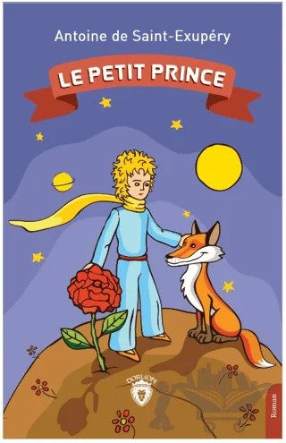 Le Petit Prince – Antoine de Saint-Exupery – Dorlion Yayınları kitap kapağı