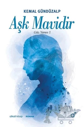 Aşk Mavidir – Kemal Gündüzalp – Alkali Kitap kitap kapağı