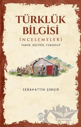 Türklük Bilgisi İncelemeleri – Sebahattin Şimşir – Post Yayınevi kitap kapağı