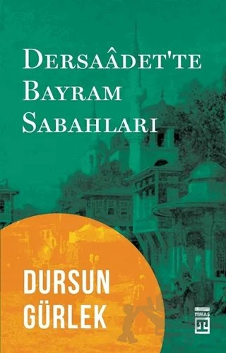 Dersaadet'te Bayram Sabahları – Dursun Gürlek – Timaş Tarih kitap kapağı