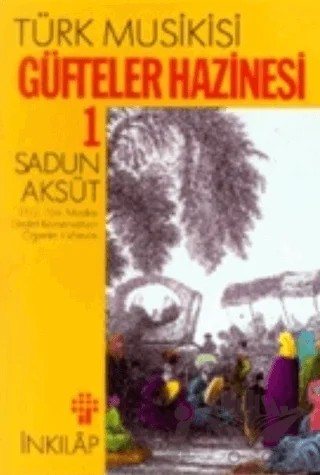Türk Musikisi Güfteler Hazinesi Cilt: 1 – Sadun Aksüt – İnkılap Kitabevi kitap kapağı