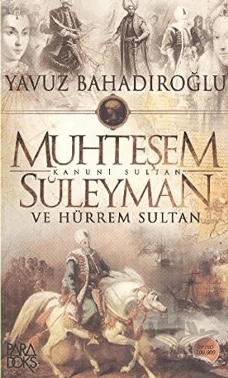 Muhteşem Kanuni Sultan Süleyman ve Hürrem Sultan – Yavuz Bahadıroğlu – Paradoks Yayınları kitap kapağı