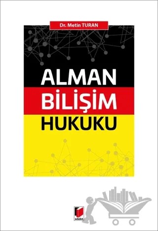 Alman Bilişim Hukuku – Metin Turan – Adalet Yayınevi kitap kapağı