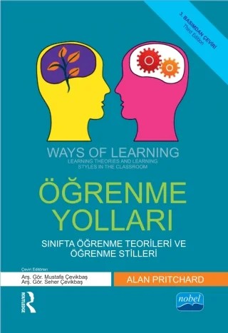 ÖĞRENME YOLLARI - Sınıfta Öğrenme Teorileri ve Öğrenme Stilleri - WAYS OF LEARNING - Learning Theories and Learning Styles in the Classroom – Alan Pritchard - Routledge – Nobel Akademik Yayıncılık kitap kapağı