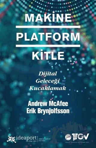 Makine Platform Kitle – Andrew Mcafee, Erik Brynjolfsson – Optimist Kitap kitap kapağı