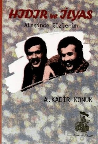 Hıdır ve İlyas Ateşinde Gözlerim – A. Kadir Konuk – Belge Yayınları kitap kapağı
