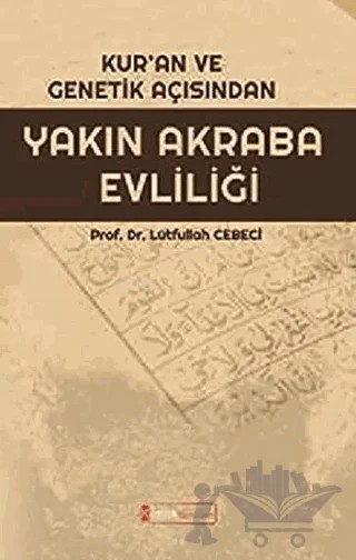 Kur’an ve Genetik Açısından Yakın Akraba Evliliği – Lütfullah Cebeci – Kimlik Yayınları kitap kapağı