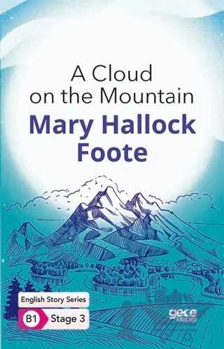 A Cloud on the Mountain - İngilizce Hikayeler B1 Stage 3 – Mary Hallock Foote – Gece Kitaplığı kitap kapağı