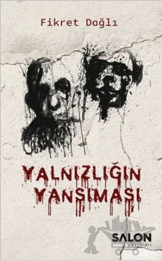 Yalnızlığın Yansıması – Fikret Dağlı – Salon Yayınları kitap kapağı