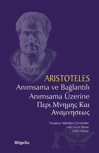 Anımsama ve Bağlantılı Anımsama Üzerine – Aristoteles – BilgeSu Yayıncılık kitap kapağı