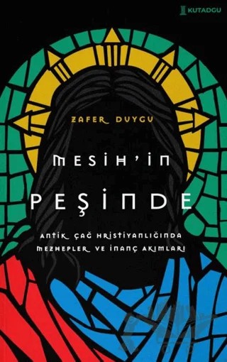 Mesih’in Peşinde – Zafer Duygu – Kutadgu Yayınları kitap kapağı