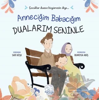 Anneciğim Babacığım Dualarım Seninle – Sait Köşk – Karavan Çocuk Yayınları kitap kapağı