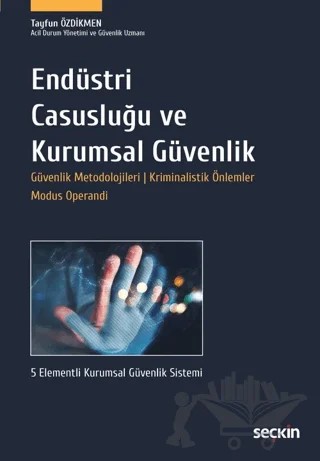 Endüstri Casusluğu ve Kurumsal Güvenlik – Tayfun Özdikmen – Seçkin Yayıncılık kitap kapağı