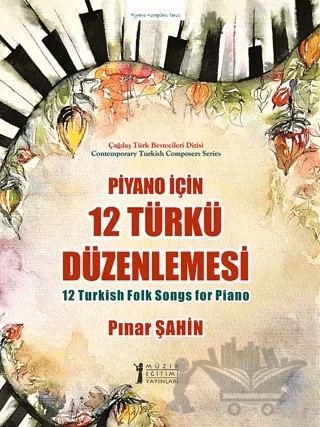 Piyano için 12 Türkü Düzenlemesi – Pınar Şahin – Müzik Eğitimi Yayınları kitap kapağı