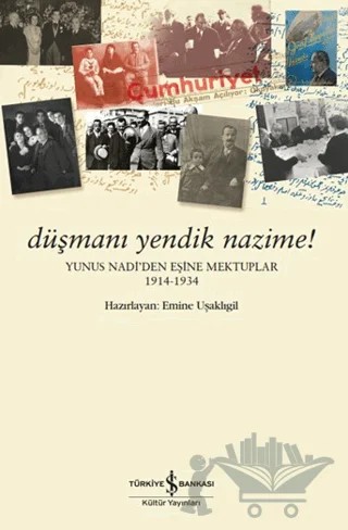 Düşmanı Yendik Nazime! – Kolektif – İş Bankası Kültür Yayınları kitap kapağı