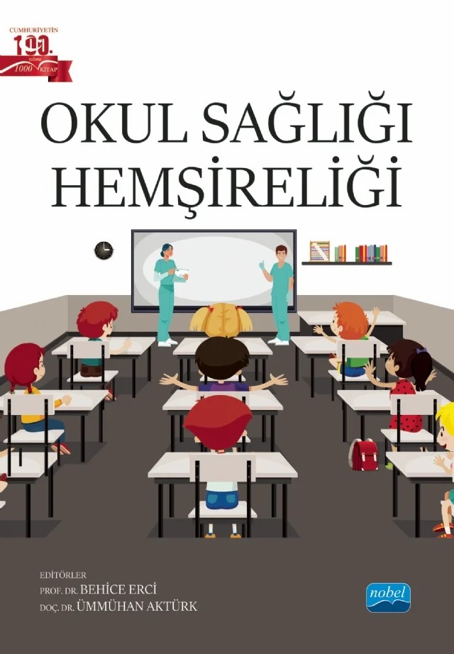 Okul Sağlığı Hemşireliği – Abdullah Sarman, Abdurrezzak Gültekin, Arzu Koçak Uyaroğlu, Ayla Hendekci, Ayşe Berivan Savcı Bakan, Ayşe Çevirme, Ayşe Eminoğlu, Ayşegül Keskinkılıç, Bahar Kefeli Çol, Behice Erci, Betül Aktaş, Bilsev Demir, Burcu Çakı Döner, Derya Adıbelli, Dilek Çelik Eren, Dilek Kılıç, Ebru Gül, Elif Güzide Emir – Nobel Akademik Yayıncılık kitap kapağı