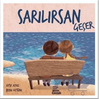 Sarılırsan Geçer – Ayşe Ayaz – Mecaz Çocuk kitap kapağı