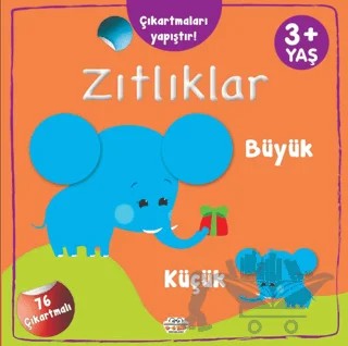 Zıtlıklar Büyük - Küçük Çıkartmaları Yapıştır – Kolektif – 0-6 Yaş Yayınları kitap kapağı