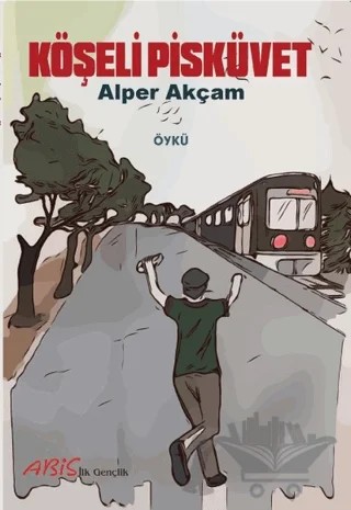 Köşeli Pisküvet – Alper Akçam – Abis Yayıncılık kitap kapağı
