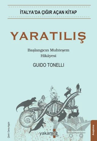 Yaratılış - Başlangıcın Muhteşem Hikayesi – Guido Tonelli – Yakamoz Yayınevi kitap kapağı