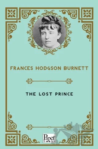 The Lost Prince – Frances Hodgson Burnett – Paper Books kitap kapağı