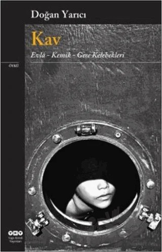 Kav  Evlâ - Kemik - Gece Kelebekleri – Doğan Yarıcı – Yapı Kredi Yayınları kitap kapağı