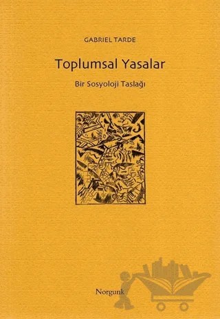 Toplumsal Yasalar – Gabriel Tarde – Norgunk Yayıncılık kitap kapağı