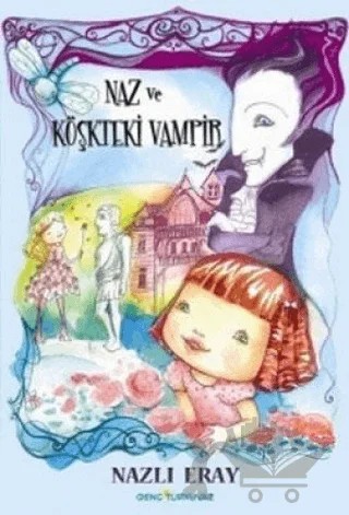 Naz ve Köşkteki Vampir – Nazlı Eray – Turkuvaz Kitap kitap kapağı