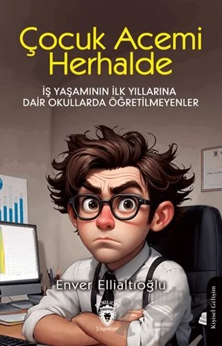Çocuk Acemi Herhalde – Enver Ellialtıoğlu – Dorlion Yayınları kitap kapağı