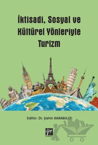 İktisadi, Sosyal ve Kültürel Yönleriyle Turizm – Şahin Karabulut – Gazi Kitabevi kitap kapağı