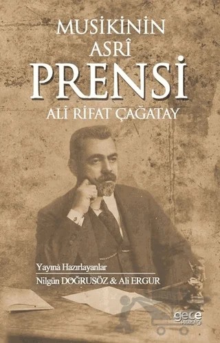 Musikinin Asri Prensi – Ali Rıfat Çağatay – Gece Kitaplığı kitap kapağı