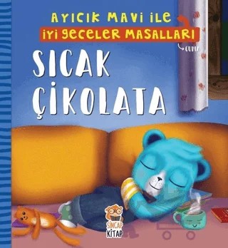 Sıcak Çikolata - Ayıcık Mavi İle İyi Geceler Masalları – Melek Dinçer – Sincap Kitap kitap kapağı