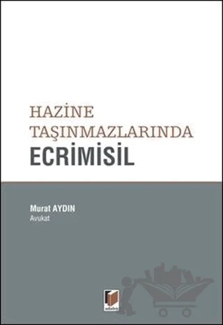 Hazine Taşınmazlarında Ecrimisil – Ufuk Selen – Adalet Yayınevi kitap kapağı