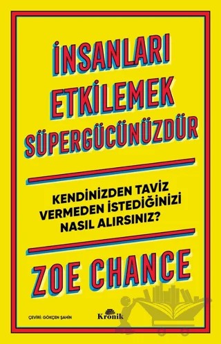 İnsanları Etkilemek Süpergücünüzdür – Zoe Chance – Kronik Kitap kitap kapağı