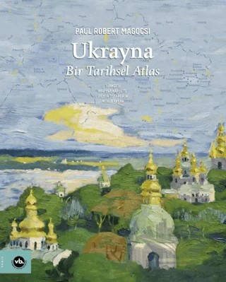 Ukrayna - Bir Tarihsel Atlas – Paul Robert Magocsi – Vakıfbank Kültür Yayınları kitap kapağı