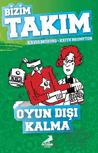 Oyun Dışı Kalma - Bizim Takım – David Bedford – Erdem Çocuk kitap kapağı