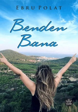 Benden Bana – Ebru Polat – Elpis Yayınları kitap kapağı