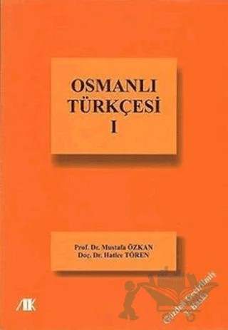 Osmanlı Türkçesi - 1 – Mustafa Özkan – Akademik Kitaplar kitap kapağı