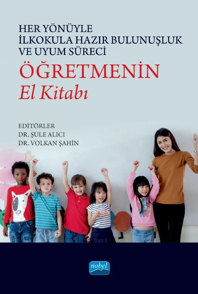 Her Yönüyle İlkokula Hazır Bulunuşluk ve Uyum Süreci: ÖĞRETMENİN EL KİTABI – Adil Baş, Arzu Yükselen, Ayşıl Seda Akar, Ayten Bozbola, Berna Sicim Sevim, Çağla Öneren Şendil, Demet Karakaya, Dilek Altun, Ece Şirin, Fadime Kaya, Gülay Tol, H. Elif Dağlıoğlu, Hatice Bekir, Hilal GENÇ Çopur, Işıl Kıran, İlkay Ulutaş, İsmihan Artan, Kübra Engin, Seden Erkan, Selen Gündüz, Şenil Ü – Nobel Akademik Yayıncılık kitap kapağı