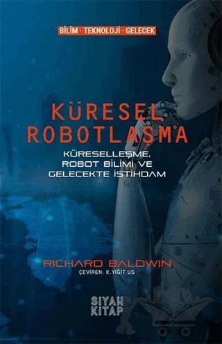 Küresel Robotlaşma – Richard Baldwin – Siyah Kitap kitap kapağı