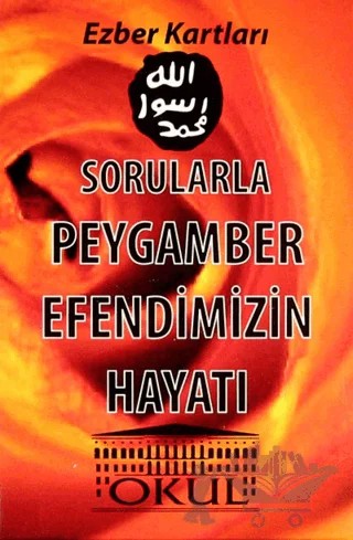Sorularla Peygamber Efendimizin Hayatı - Ezber Kartları – Fatih Mehmet Güzel, Muhammed Akgün – Okul Yayınları kitap kapağı