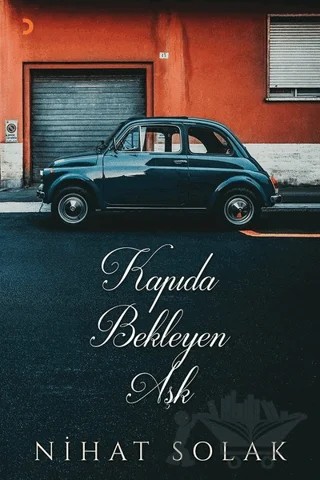Kapıda Bekleyen Aşk – Nihat Solak – Cinius Yayınları kitap kapağı