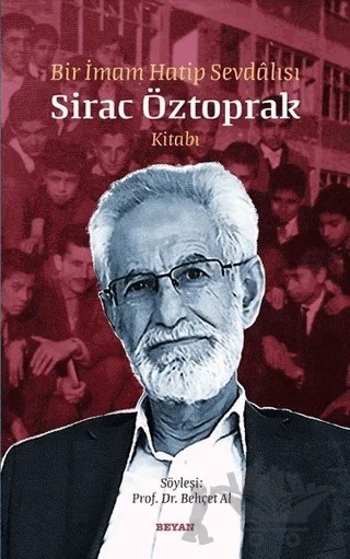 Bir İmam Hatip Sevdalısı Sirac Öztoprak Kitabı – Behçet Al – Beyan Yayınları kitap kapağı