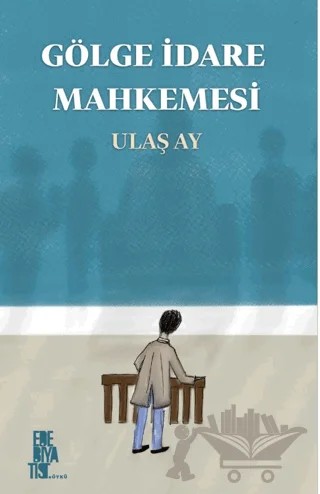 Gölge İdare Mahkemesi – Ulaş Ay – Edebiyatist kitap kapağı