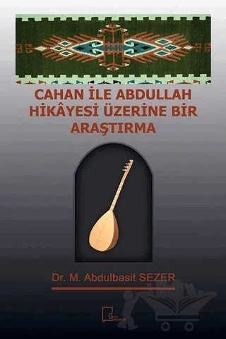 Cahan ile Abdullah Hikayesi Üzerine Bir Araştırma – M. Abdülbasit Sezer – Gece Akademi kitap kapağı