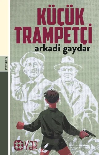 Küçük Trampetçi – Arkadi Gaydar – Yar Yayınları kitap kapağı