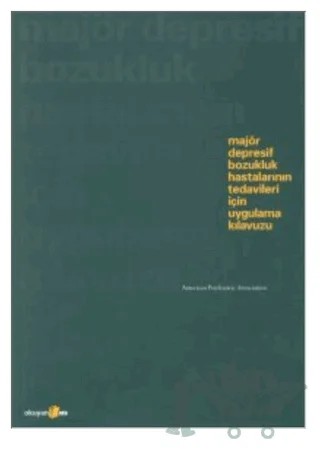 Majör Depresif Bozukluk Hastalarının Tedavileri İçin Uygulama Kılavuzu – Şenol Mumcu – Okuyan Us Yayınları kitap kapağı