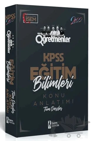 2022 KPSS Eğitim Bilimleri Tüm Dersler Konu Anlatımı Tek Kitap – Kolektif – İSEM Yayıncılık kitap kapağı