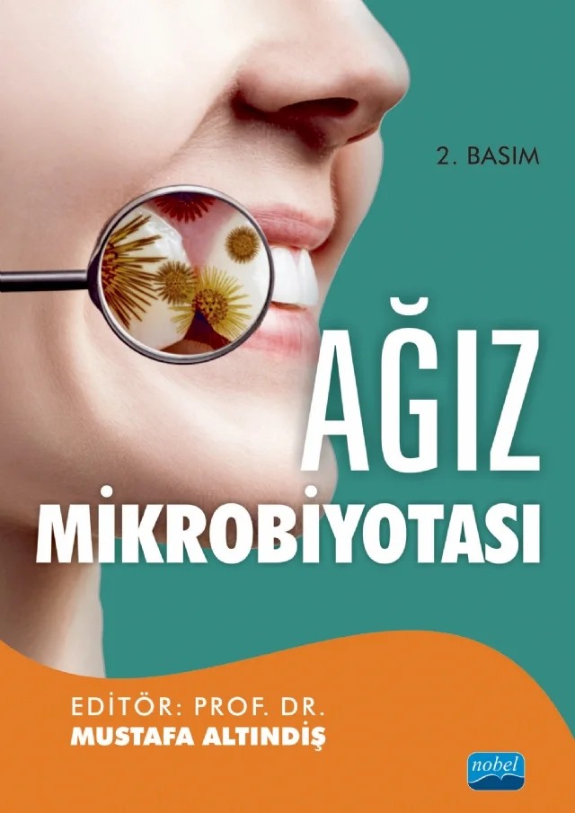 Ağız Mikrobiyotası – Bahar Eren Kuru, Doğukan Yılmaz, Duygu Yaman, Ebru Delikan, Emine Çifcibaşı, Emre Bodrumlu, Fatma Berrin Ünsal, Fatma Soysal, Gökhan Kasnak, Gülçin Akca, Gülnur Emingil, Halil Erhan Fıratlı, İlkay Peker, Ladan Hajhamidiasl, Merve Köseoğlu, Merve Yıldırım Üçüncü, Murat Baş, Mustafa Altındiş, Mustafa – Nobel Akademik Yayıncılık kitap kapağı